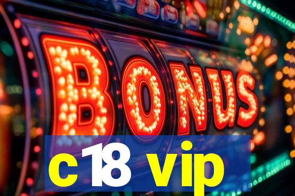 c18 vip